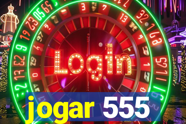 jogar 555